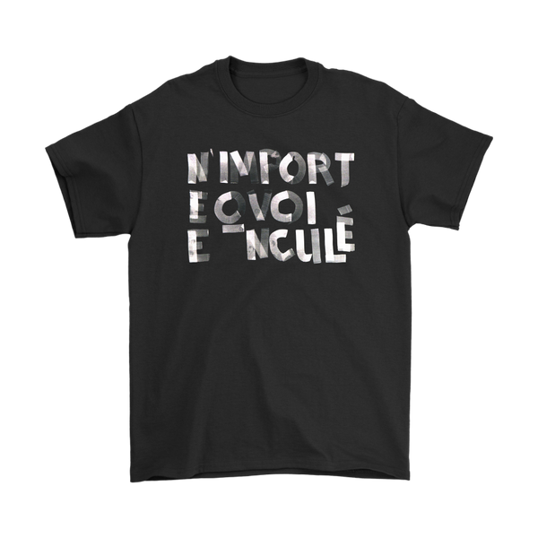 N'IMPORTE QUOI ENCULÉ T SHIRT